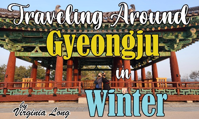 My 2 days of winter travel in and around Gyeongju